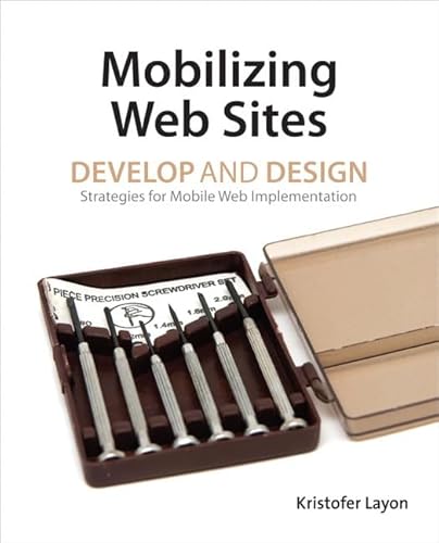 Imagen de archivo de Mobilizing Web Sites: Strategies for Mobile Web Implementation (Develop and Design) a la venta por Open Books