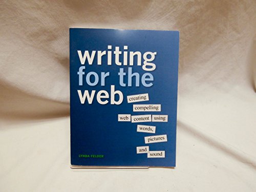 9780321794437: Writing for the Web: Creating Compelling Web Content Using Words, Pictures, and Sound