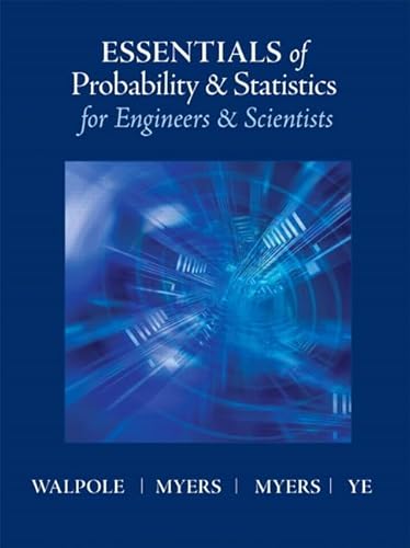 Essentials of Probability & Statistics for Engineers & Scientists (9780321794680) by Walpole, Ronald; Myers, Raymond; Myers, Sharon; Ye, Keying