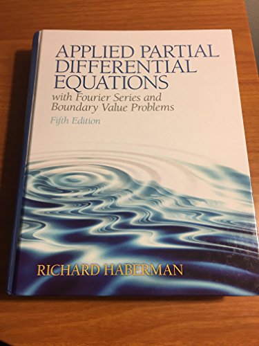 Applied Partial Differential Equations with Fourier Series and Boundary Value Problems (5th Edition) (9780321797056) by Haberman, Richard