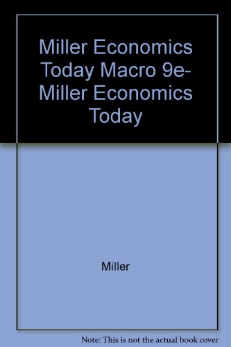 Miller Economics Today Macro 9e, Miller Economics Today (9780321801944) by Miller