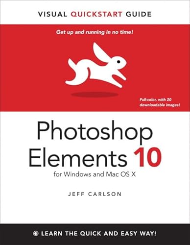 Photoshop Elements 10 for Windows and Mac OS X: Visual QuickStart Guide (Visual QuickStart Guides) (9780321808349) by Carlson, Jeff