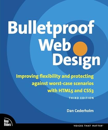 Imagen de archivo de Bulletproof Web Design : Improving Flexibility and Protecting Against Worst-Case Scenarios with HTML5 and CSS3 a la venta por Better World Books: West