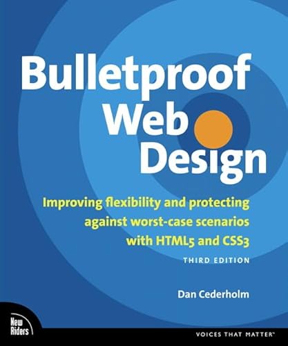 Stock image for Bulletproof Web Design : Improving Flexibility and Protecting Against Worst-Case Scenarios with HTML5 and CSS3 for sale by Better World Books: West