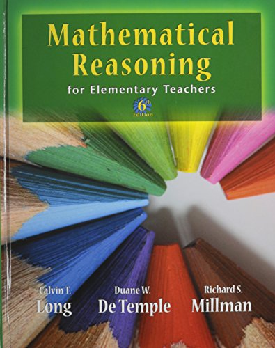 Mathematical Reasoning for Elementary School Teachers Plus IMAP CD-ROM: Integrating Mathematics and Pedagogy to Illustrate Children's Reasoning with MyMathLab (6th Edition) (9780321810052) by Long, Calvin T.; DeTemple, Duane W.; Millman, Richard S.