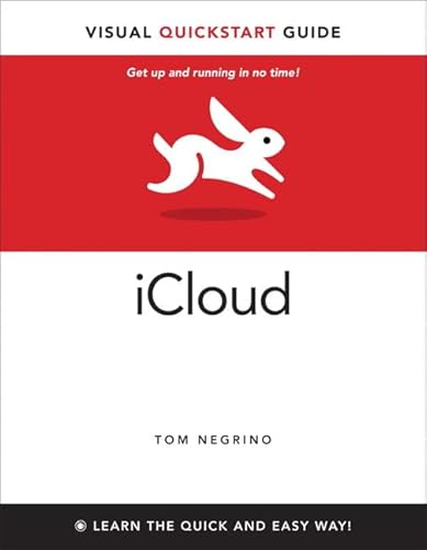 iCloud: Visual Quickstart Guide (Visual Quickstart Guides) (9780321814104) by Negrino, Tom