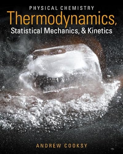 9780321814159: Physical Chemistry: Thermodynamics, Statistical Mechanics, and Kinetics