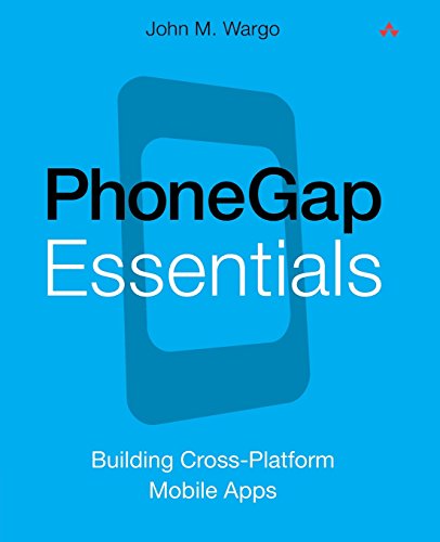 9780321814296: PhoneGap Essentials: Building Cross-platform Mobile Apps (Older Version 2012)