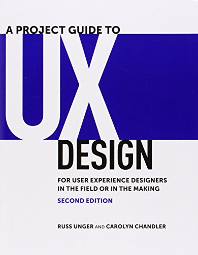 Immagine dell'editore per A Project Guide to UX Design: For User Experience Designers in the Field or in the Making venduto da ThriftBooks-Phoenix