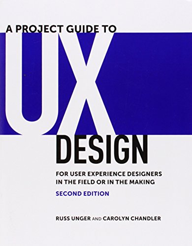 Stock image for A Project Guide to UX Design: For user experience designers in the field or in the making (2nd Edition) (Voices That Matter) for sale by SecondSale