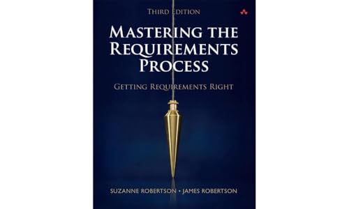 Mastering the Requirements Process: Getting Requirements Right (9780321815743) by Robertson, Suzanne; Robertson, James