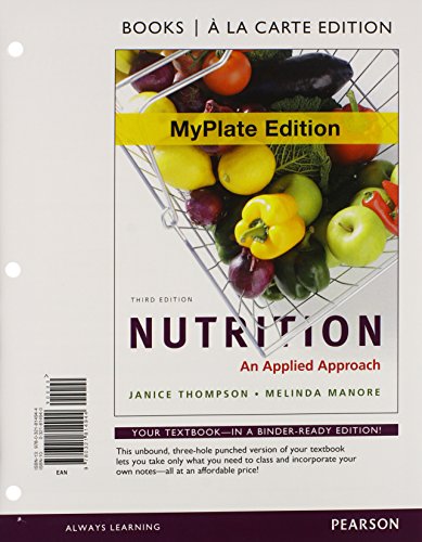 Nutrition: An Applied Approach, MyPlate Edition, Books a la Carte Plus NEW MyNutritionLab with MyDietAnalysis (3rd Edition) (9780321819062) by Thompson, Janice J.; Manore, Melinda