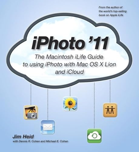 9780321819512: Iphoto '11: The Macintosh ilife Guide to Using iPhoto With OS X Lion and iCloud