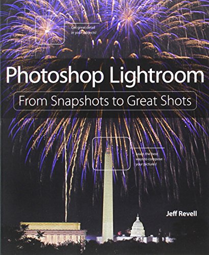 Imagen de archivo de Photoshop Lightroom: From Snapshots to Great Shots a la venta por SecondSale