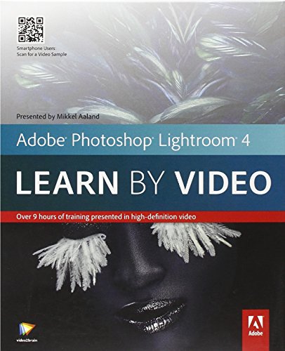 Adobe Photoshop Lightroom 4: Learn by Video [With Booklet] (Learn by Video)