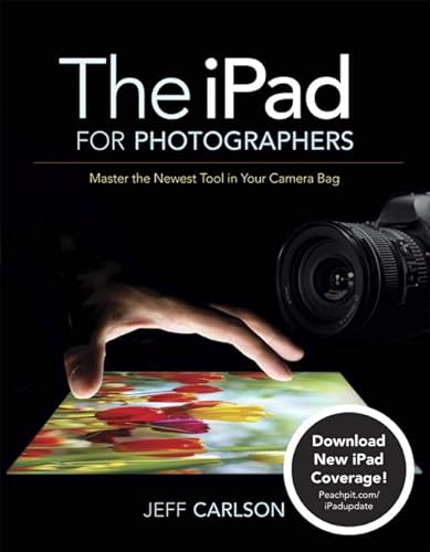 Stock image for The iPad for Photographers : Master the Newest Tool in Your Camera Bag for sale by Better World Books