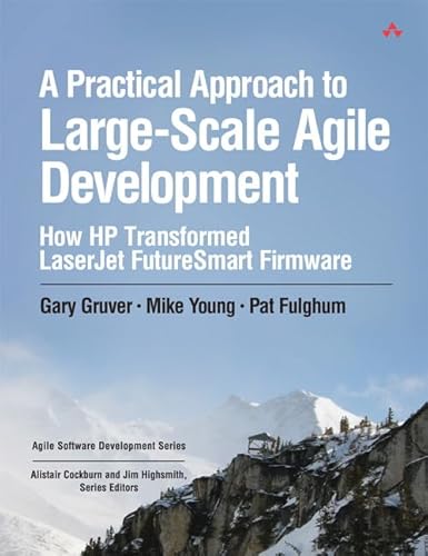 Imagen de archivo de A Practical Approach to Large-Scale Agile Development: How HP Transformed LaserJet FutureSmart Firmware a la venta por ThriftBooks-Dallas