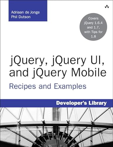 Stock image for jQuery, jQuery UI, and jQuery Mobile: Recipes and Examples (Developer's Library) for sale by Wonder Book