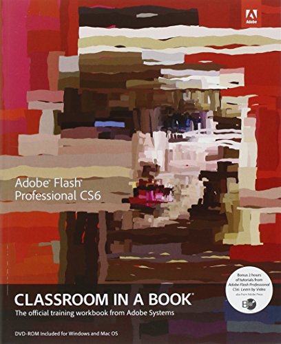 Adobe Flash Professional Cs6 Classroom in a Book [With DVD] (Classroom in a Book)