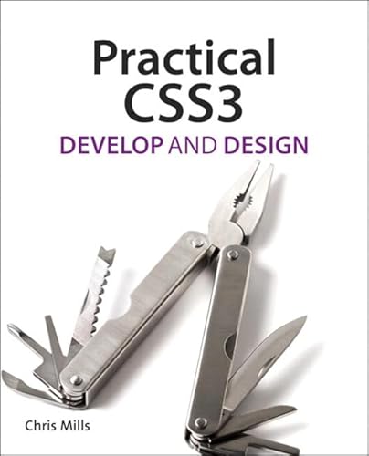 9780321823724: Practical CSS3: Develop and Design