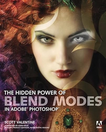 9780321823762: Hidden Power of Blend Modes in Adobe Photoshop, The