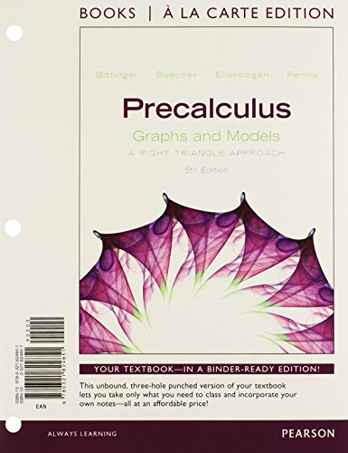 Precalculus: Graphs and Models, Books a la Carte edition (5th Edition) (9780321824851) by Bittinger, Marvin L.; Beecher, Judith A.; Ellenbogen, David J.; Penna, Judith A.