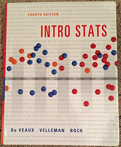 Intro Stats (4th Edition) (9780321825278) by De Veaux, Richard D.; Velleman, Paul F.; Bock, David E.