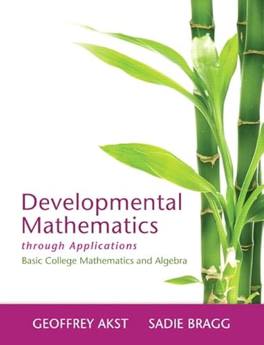 Imagen de archivo de Developmental Mathematics through Applications: Basic College Mathematics and Algebra a la venta por Blue Planet Textbooks