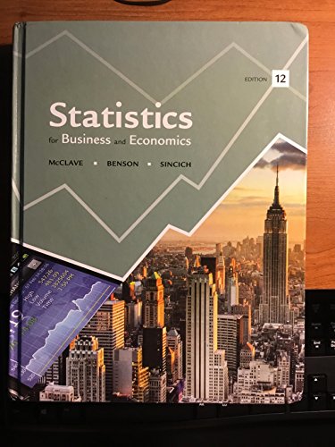 Statistics for Business and Economics (12th Edition) (9780321826237) by McClave, James T.; Benson, P. George; Sincich, Terry T