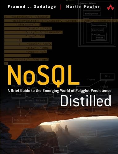 9780321826626: NoSQL Distilled: A Brief Guide to the Emerging World of Polyglot Persistence