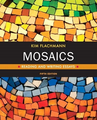 Mosaics + New Mywritinglab With Pearson Etext Student Access Code Card: Reading and Writing Essays (9780321829009) by Flachmann, Kim
