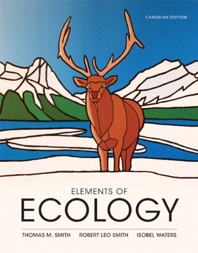 Elements of Ecology, First Canadian Edition with EcologyPlace (9780321829184) by Smith, Thomas M.; Smith, Robert L.; Waters, Isobel