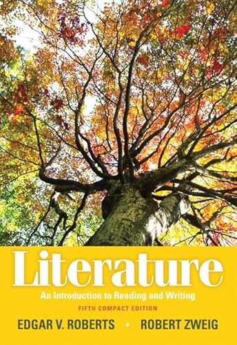 Literature: An Introduction to Reading and Writing (9780321829412) by Roberts, Edgar V.; Zweig, Robert