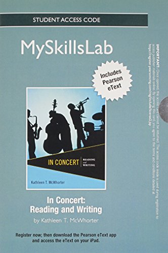 NEW MySkillsLab with Pearson eText -- Standalone Access Card -- for In Concert: Reading and Writing (9780321829474) by McWhorter, Kathleen T.