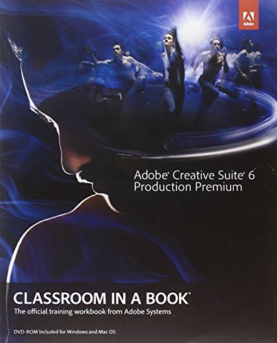 Stock image for Adobe Creative Suite 6 Production Premium Classroom in a Book for sale by Better World Books