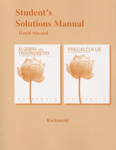 Student's Solutions Manual for Algebra and Trigonometry with Modeling & Visualization and Precalculus with Modeling and Visualization (9780321833075) by Rockswold, Gary