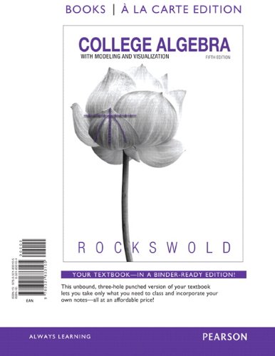 Imagen de archivo de College Algebra with Modeling & Visualization, a la Carte Edition (5th Edition) (Books a la Carte) a la venta por HPB-Red