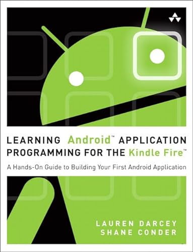 Beispielbild fr Learning Android Application Programming for the Kindle Fire: A Hands-On Guide to Building Your First Android Application zum Verkauf von ThriftBooks-Dallas