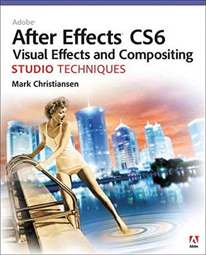 Beispielbild fr Adobe after Effects CS6 Visual Effects and Compositing Studio Techniques zum Verkauf von Better World Books