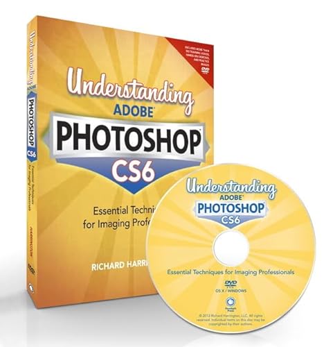 Beispielbild fr Understanding Adobe Photoshop CS6 : The Essential Techniques for Imaging Professionals zum Verkauf von Better World Books