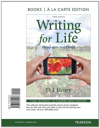 Writing for Life: Paragraphs and Essays, Books a la Carte Edition (3rd Edition) (9780321842213) by Henry, D. J.; Kindersley, Dorling