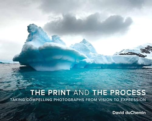 Beispielbild fr The Print and the Process : Taking Compelling Photographs from Vision to Expression zum Verkauf von Better World Books