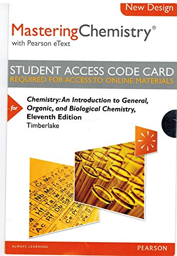 Modified MasteringChemistry with Pearson eText -- Standalone Access Card -- for Chemistry: An Introduction to General, Organic, and Biological Chemistry (9780321843715) by Timberlake, Karen C.
