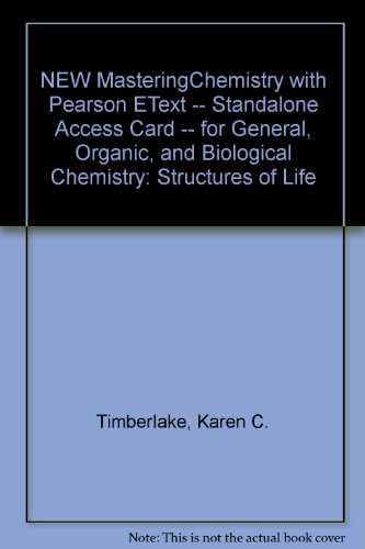 Beispielbild fr NEW MasteringChemistry with Pearson EText -- Standalone Access Card -- for General, Organic, and Biological Chemistry: Structures of Life (NEW!!) zum Verkauf von BookHolders