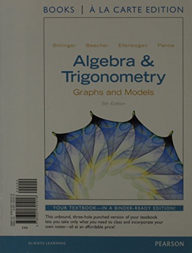 Algebra and Trigonometry: Graphs and Models, Books a la Carte Edition Plus NEW MyMathLab -- Access Card Package (5th Edition) (9780321844460) by Bittinger, Marvin L.; Beecher, Judith A.; Ellenbogen, David J.; Penna, Judith A.