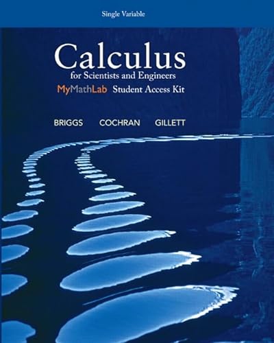 Calculus for Scientists and Engineers, Single Variable Plus MyLab Math -- Access Card Package (9780321844569) by Briggs, William; Cochran, Lyle; Gillett, Bernard
