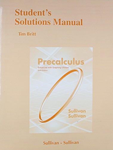 Beispielbild fr Student Solutions Manual (standalone) for Precalculus Enhanced with Graphing Utilites zum Verkauf von St Vincent de Paul of Lane County