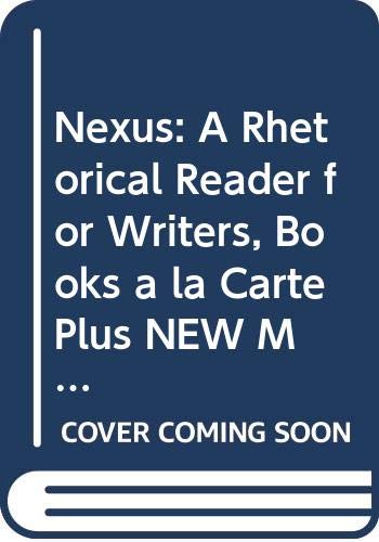 Nexus: A Rhetorical Reader for Writers, Books a la Carte Plus NEW MyCompLab with eText -- Access Card Package (9780321847508) by Flachmann, Kim