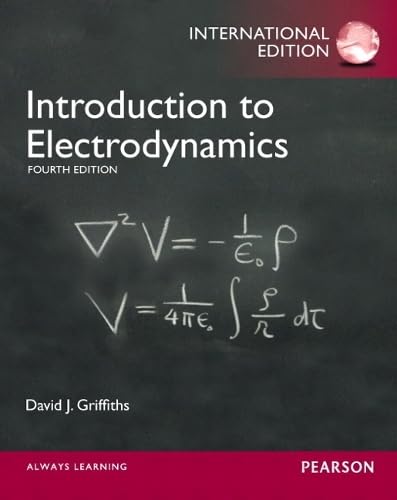 llegar pegar Quemar Introduction to Electrodynamics - David J. Griffiths,David Griffiths:  9780321847812 - AbeBooks