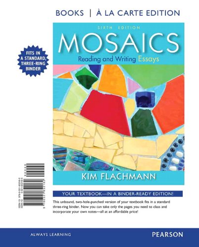 Mosaics: Reading and Writing Essays, Books a la Carte Edition (6th Edition) (9780321852182) by Flachmann, Kim